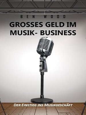 cover image of Grosses Geld im Musik Business